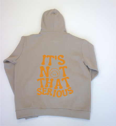 IT'S NOT THAT SERIOUS - Custom Stone Puff Hoodie