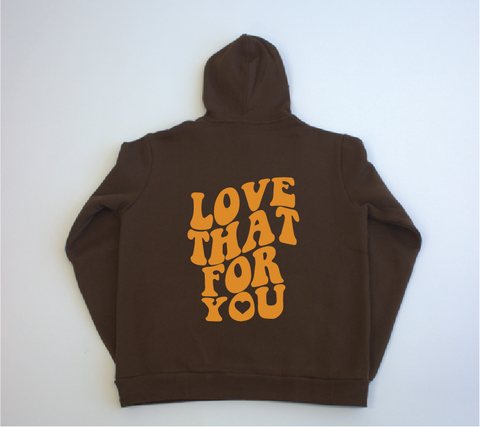LOVE THAT FOR YOU - Custom Brown Puff Hoodie