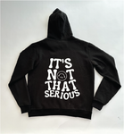 IT'S NOT THAT SERIOUS - Custom Black Puff Hoodie