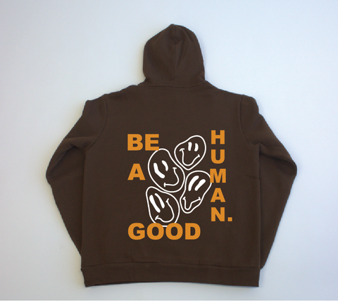 BE A GOOD HUMAN - Custom Brown Puff Hoodie