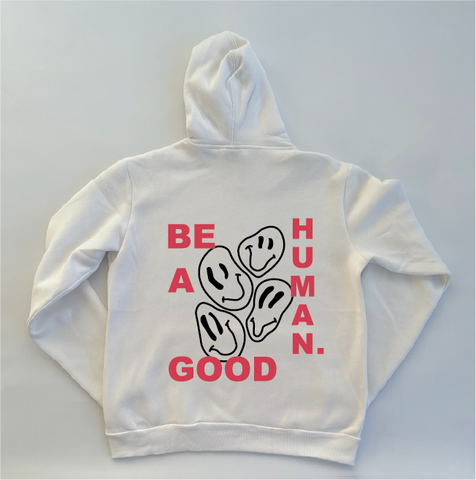 BE A GOOD HUMAN - Custom White Puff Hoodie